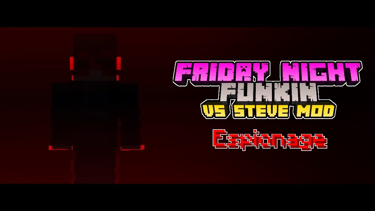 Espionage (FINAL) - FNF Vs Steve