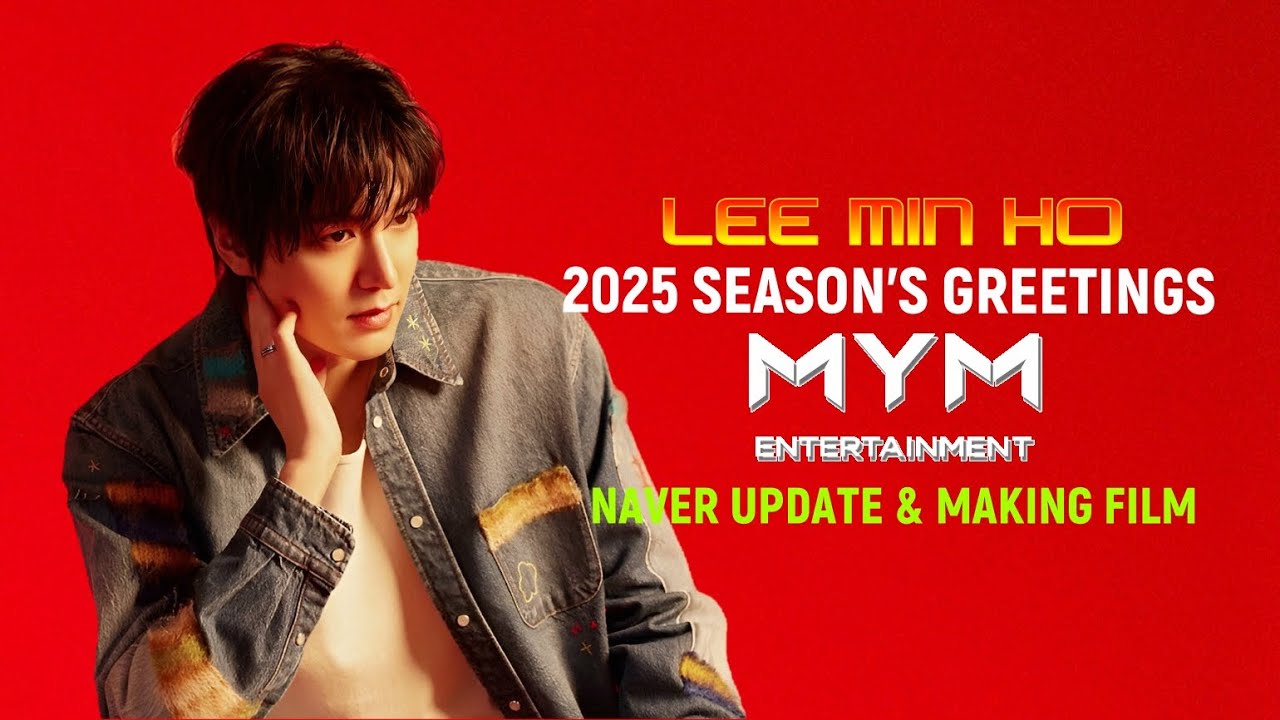 Lee Min Ho 2025 Season's Greetings / MYM ENTERTAINMENT NAVER UPDATE & MAKING FILM