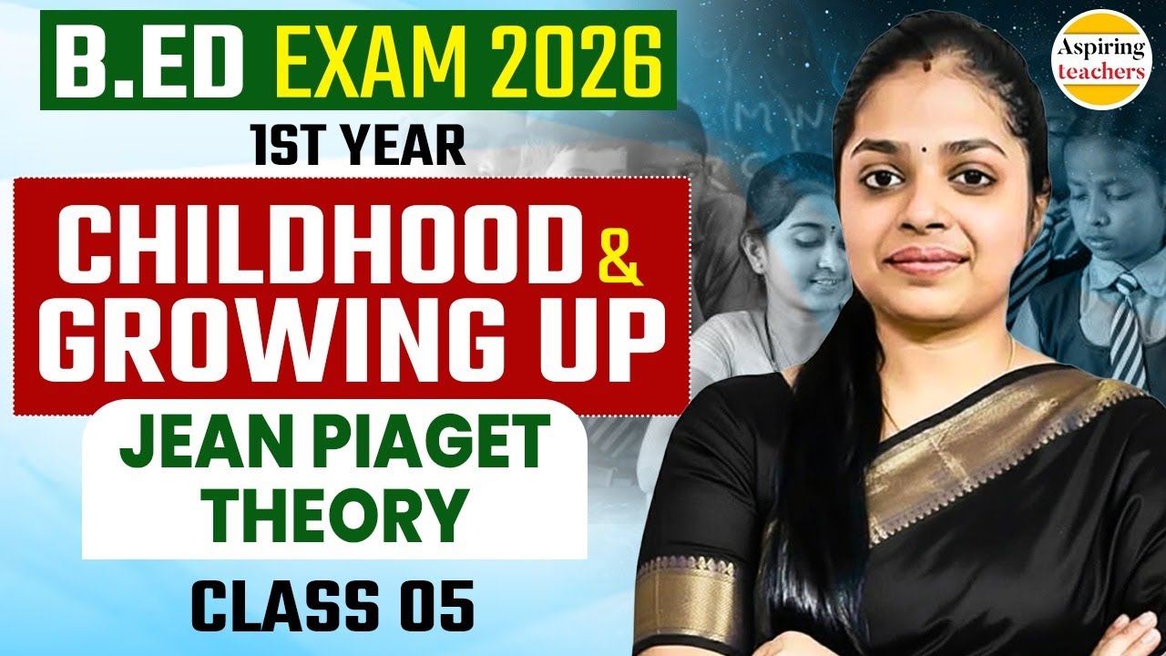 B.ED Exam 2026 | Childhood & Growing Up Jean Piaget Theory | Class 05