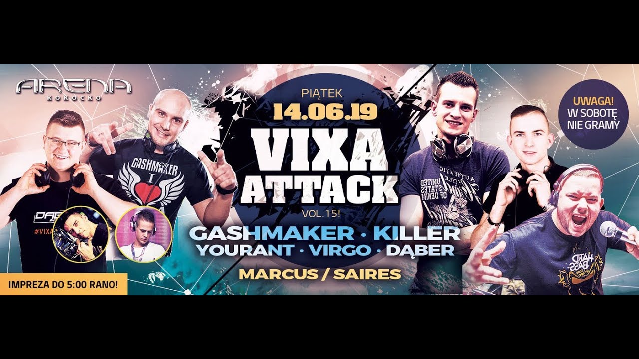 VIXA ATTACK VOL  15! DĄBER + B2B GASHMAKER EXCLUSIVE RESIDENT & DĄBER ARENA KOKOCKO 14 06 2019
