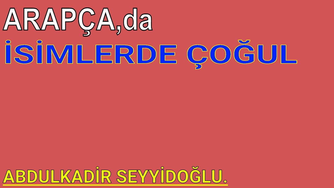 ARAPÇA,da İsimlerde ÇOĞUL