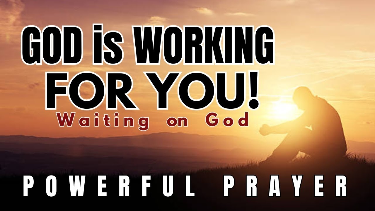 God Acts on Our Behalf | A Powerful Prayer for Waiting on the Lord