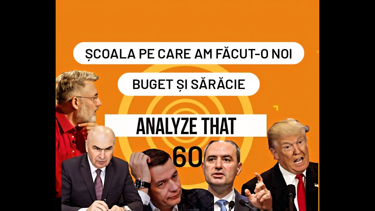 Analyze That 60. Școala pe care am făcut-o noi. Buget și sărăcie
