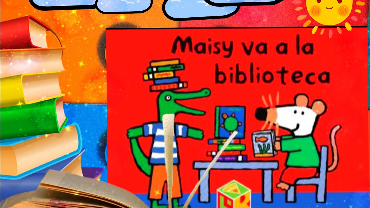 Cuentos infantiles en español; Maisy va a la biblioteca libro infantil en español