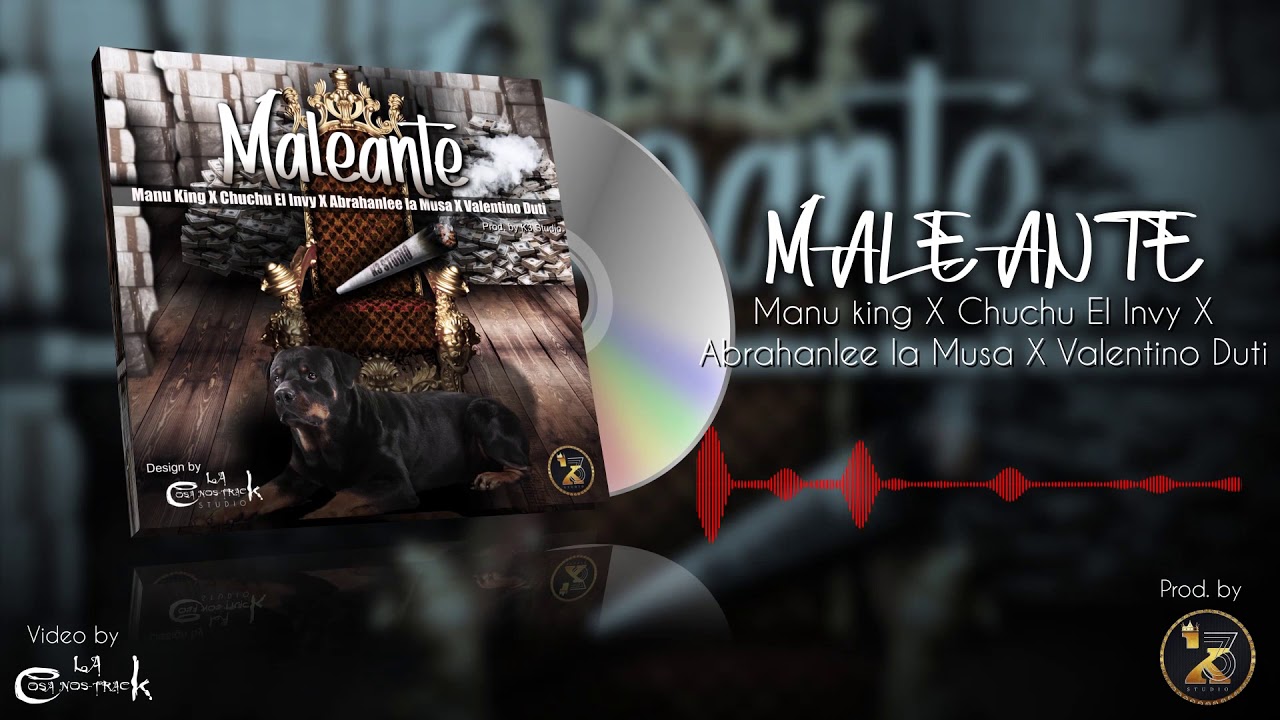 Maleante - Manu King X Chuchu El Invy X Abrahamlee La Musa X Valentino Duti