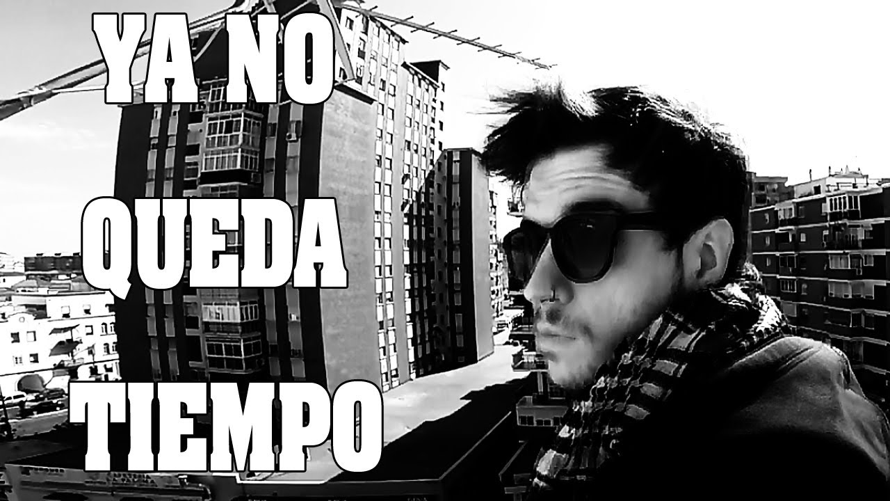 YA NO QUEDA TIEMPO | Zarcort