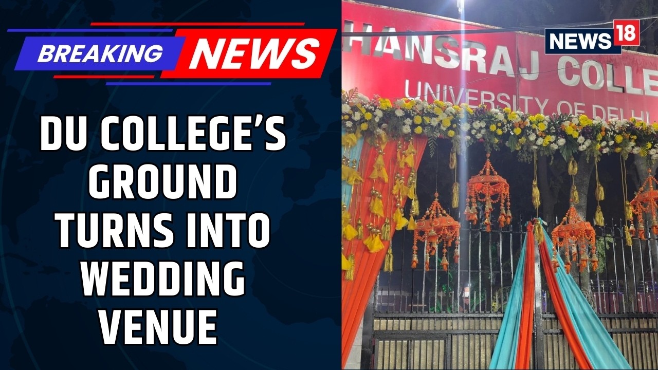 DU Explodes as Hansraj Principal Turns Govt College Ground Into Her Son's Wedding Venue | News18