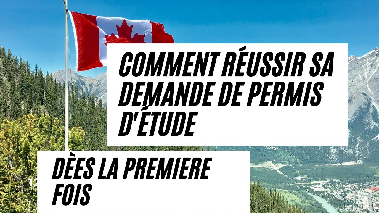 Comment Réussir sa demande de Permis d'étude dès la premiers fois