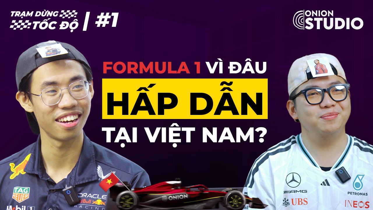 Giải mã cơn sốt F1 tại Việt Nam | TRẠM DỪNG TỐC ĐỘ #1