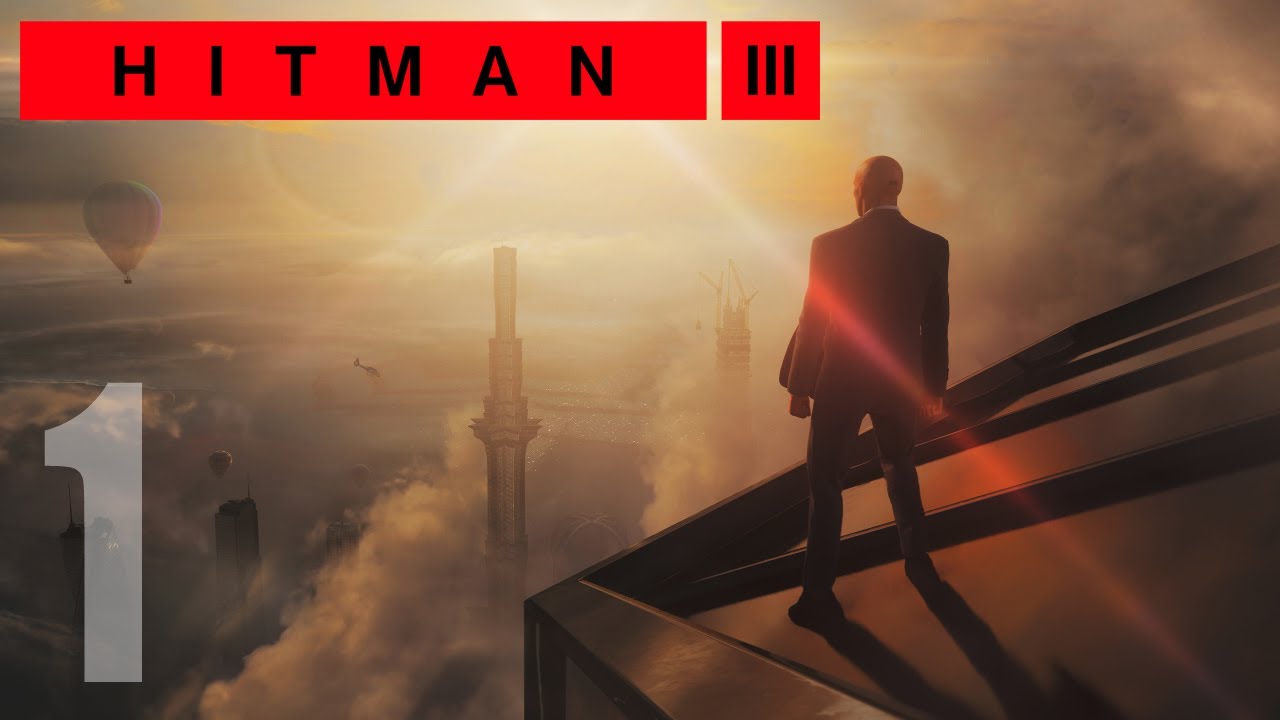 NA SZCZYCIE ŚWIATA | HITMAN 3 [#1]