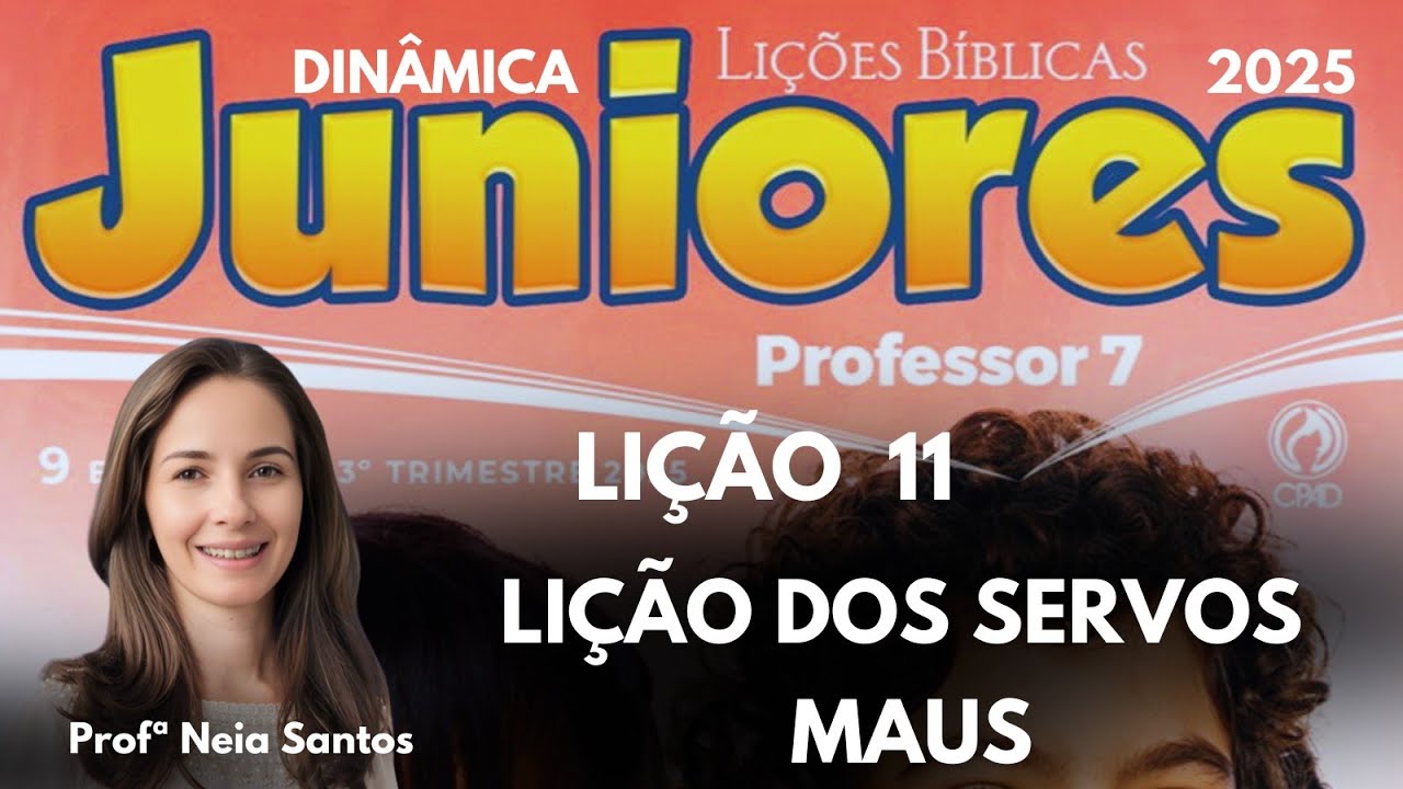 Lição 11  Juniores - Lição dos servos maus ( EBD 3 Trimestre ) #dinâmicas
