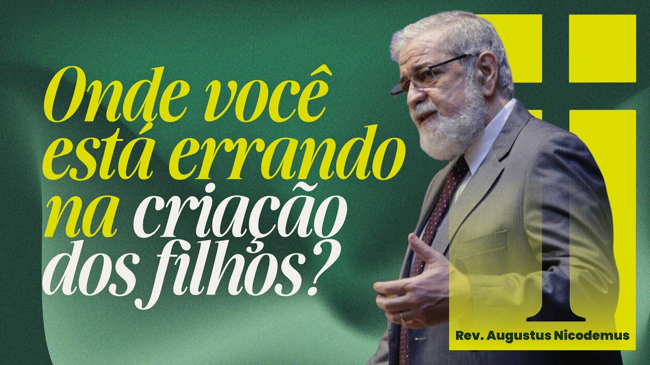 Criação de filhos - Augustus Nicodemos Lopes