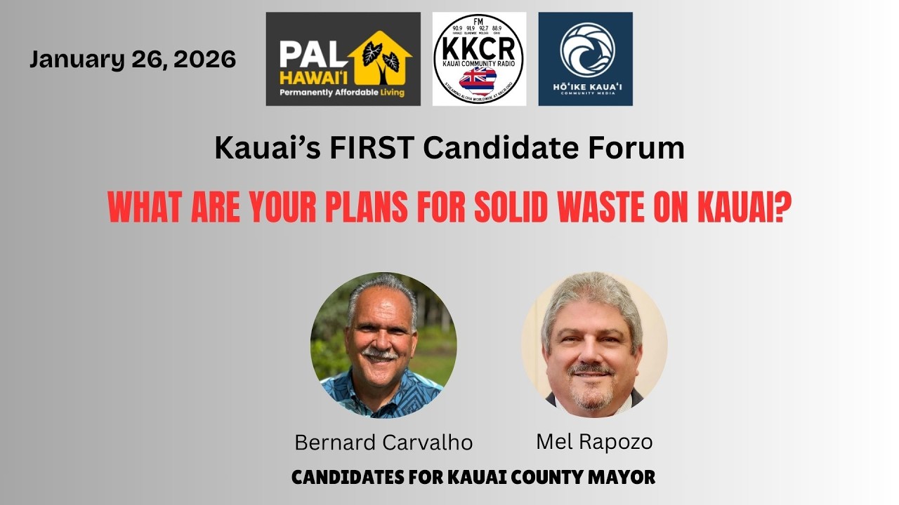 Kauai's First Candidate Forum - January 26, 2026 - What Are Your Plans for Solid Waste on Kauai?