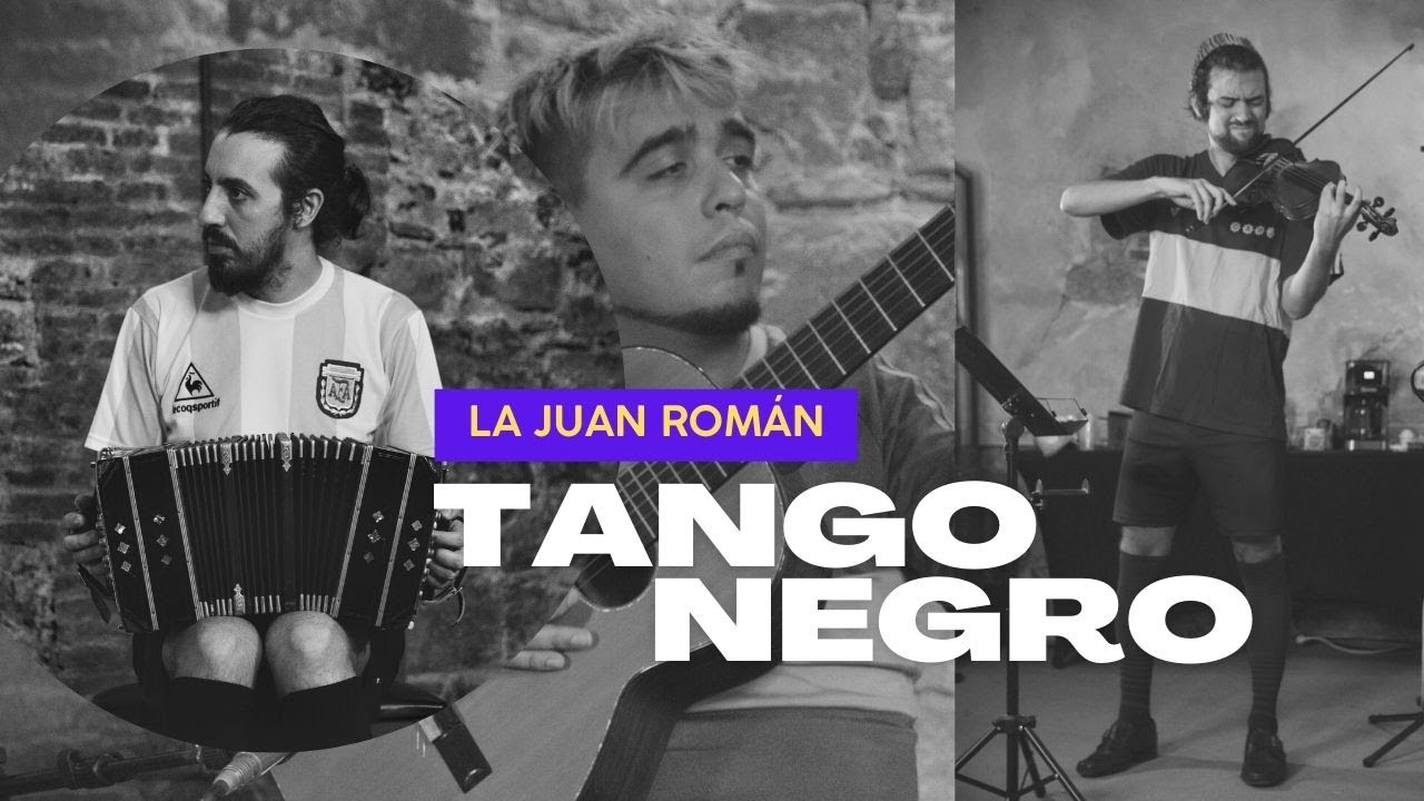 LA JUAN ROMÁN - TANGO NEGRO