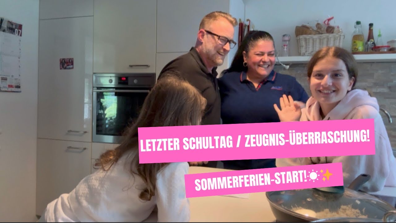 Letzter Schultag | Zeugnis Überraschung | Sommerferien Start ☀️✨ | Schuljahresende 📚🎉 | Vlog