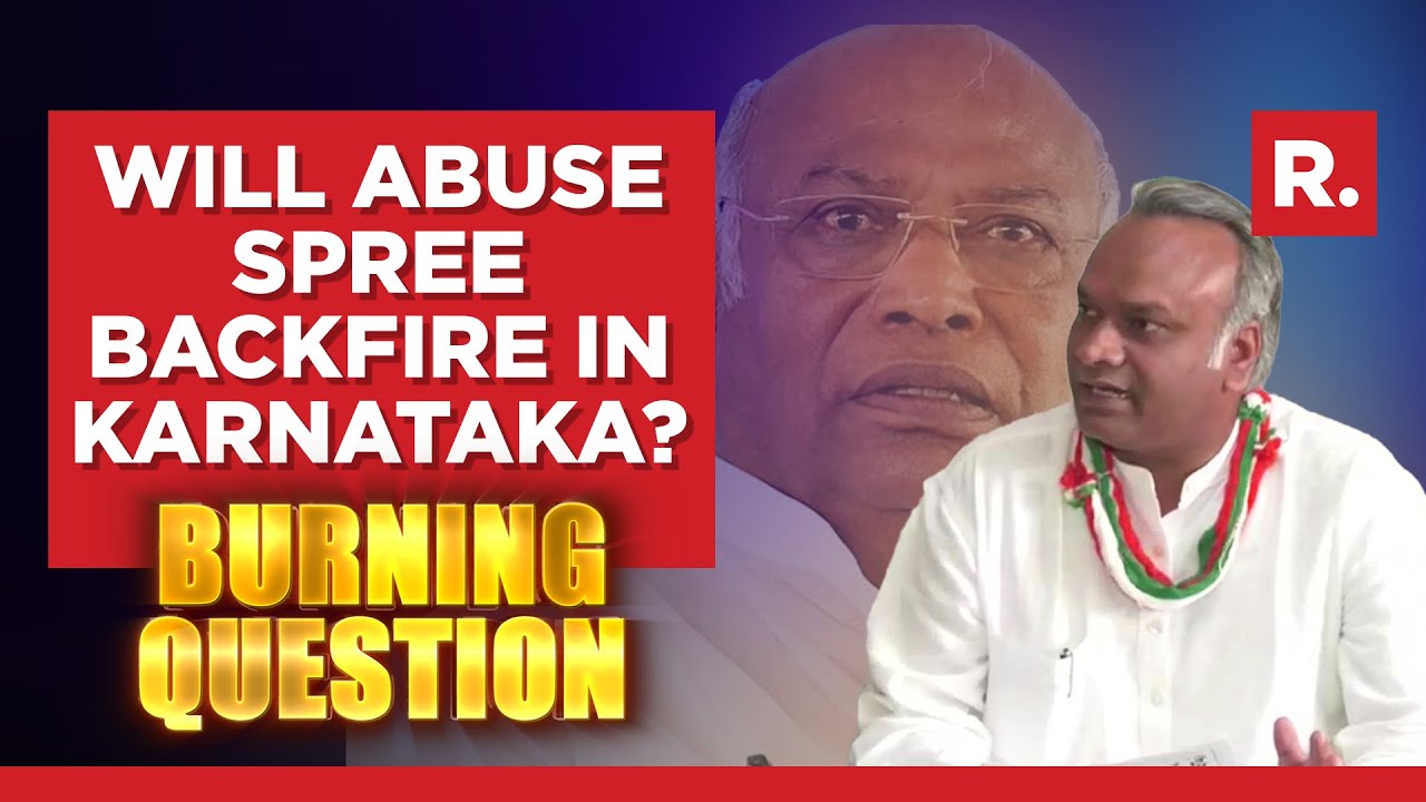 Kharge's Son Calls PM 'Nalayak'; Will Abuse Spree Backfire In Karnataka? | Burning Question