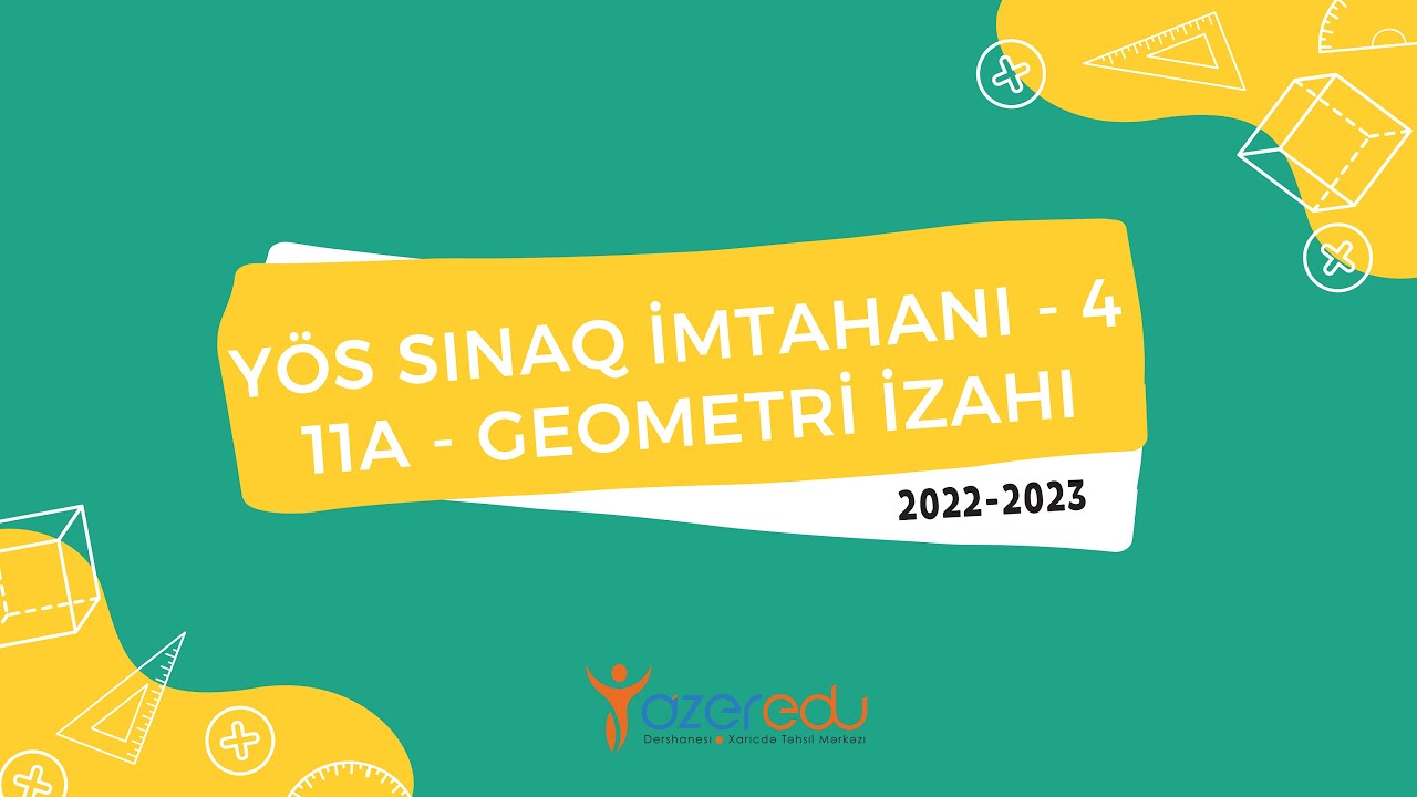 YÖS-11-ci sinif A variantı 4-cü Sınaq İmtahanı Geometri sualları izahı 2022/2023