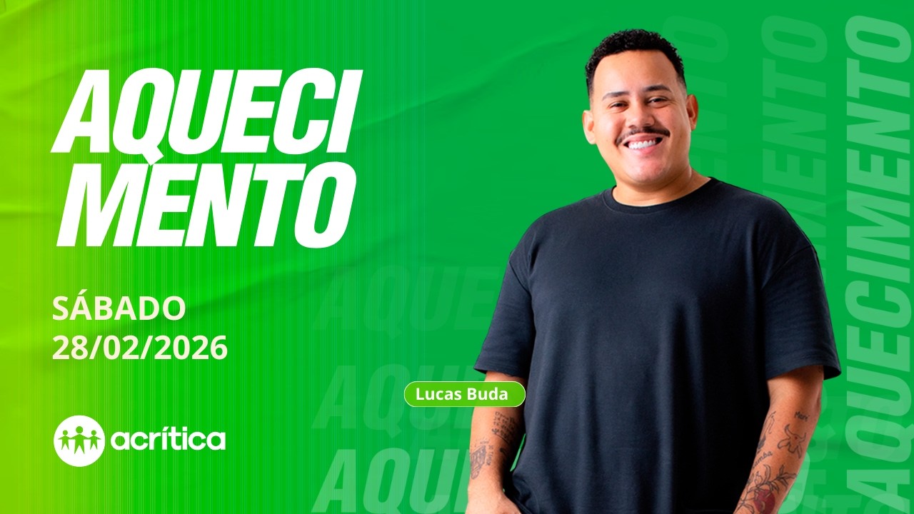 AQUECIMENTO | AO VIVO | 28/02/2026