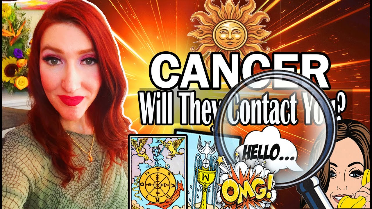 CANCER WILL THEY CONTACT YOU! YOU WILL BE SHOCKED BY WHAT YOU FIND OUT IN THIS READING!