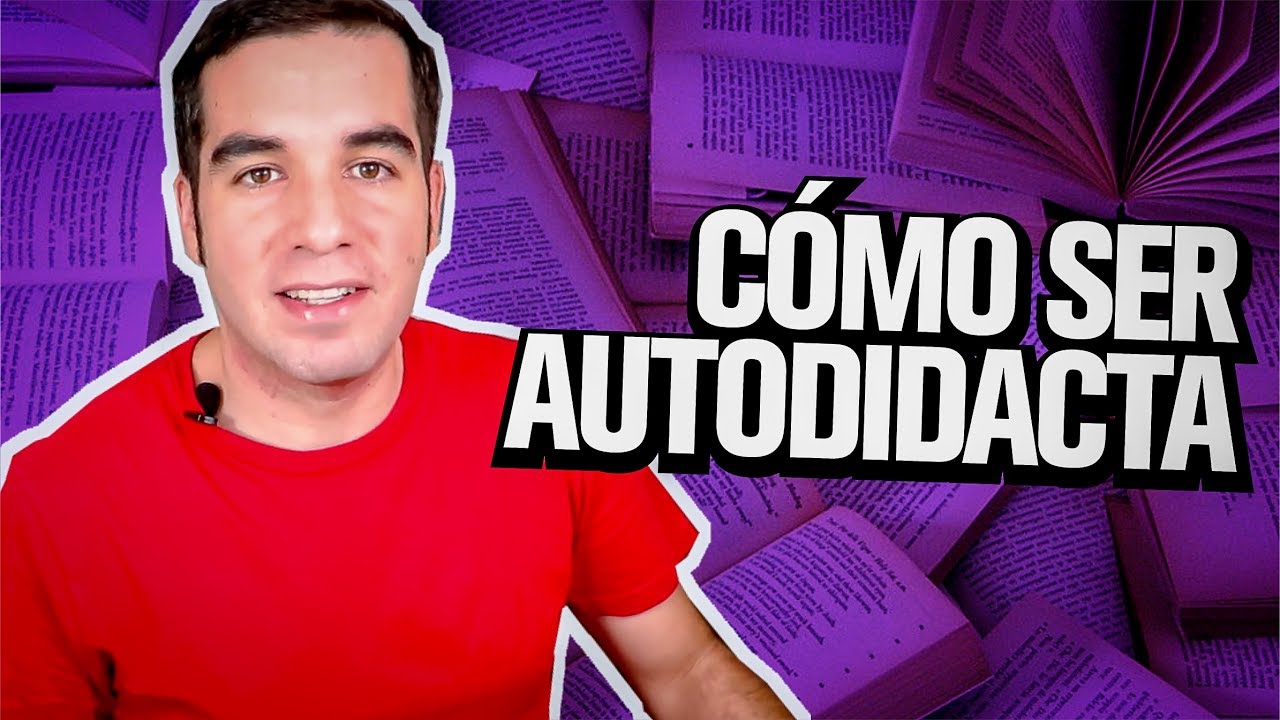 ¿Cómo ser autodidacta? 10 Consejos