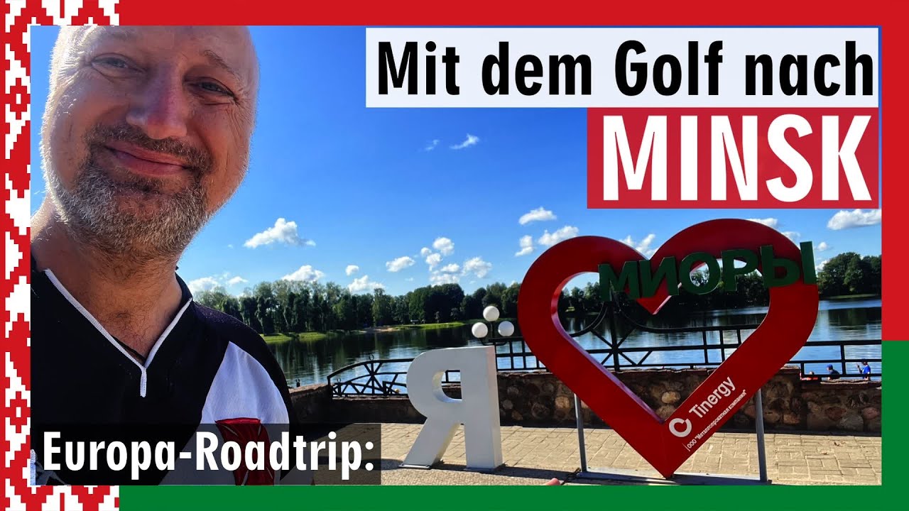 Mit dem Golf nach Minsk - abenteuerliche Fahrt durch Weißrussland