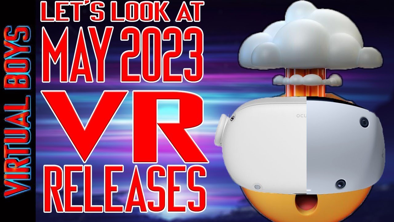 Virtual Boys Episode 79 - May 2023 is PACKED w/ VR Releases