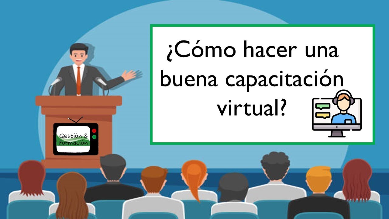 C&oacute;mo hacer una buena capacitaci&oacute;n virtual? 👨🏼&zwj;💻