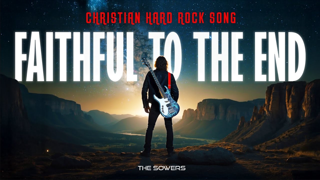 The Sowers - FAITHFUL TO THE END | Christian Rock Music | Christian New Single | Ai | Hard Rock