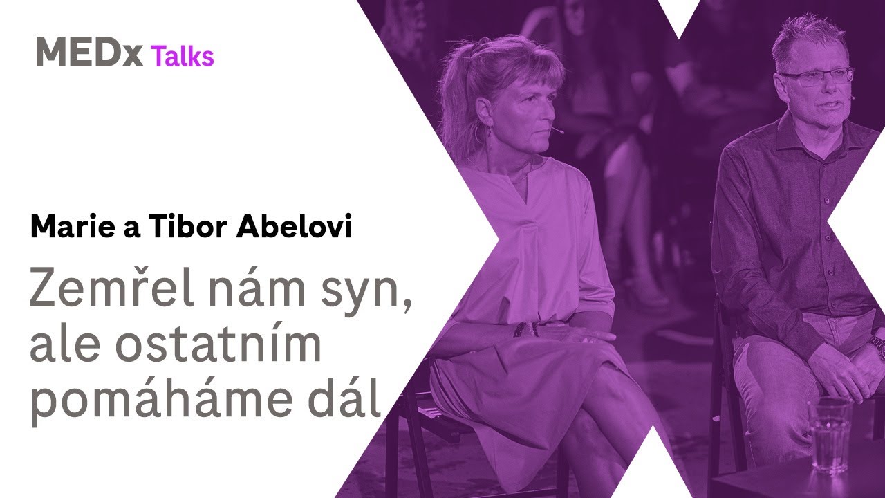 Zemřel nám syn, ale ostatním pomáháme dál | Marie a Tibor Abelovi | MEDx Talks