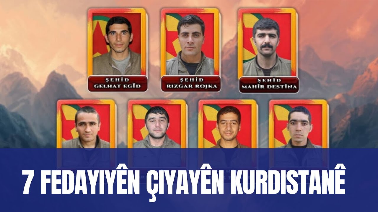 7 fedayiyên çiyayên Kurdistanê: Gelhat, Kurtay, Şervan, Rizgar, Argeş, Mahîr û Şiyar.