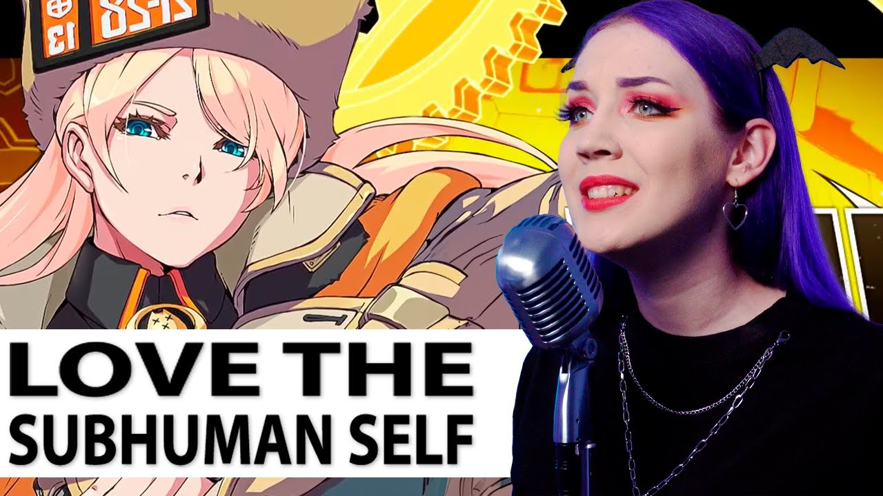 Love the Subhuman Self | Guilty Gear Strive | Cover by GO!! Light Up! feat. @HaarasNC