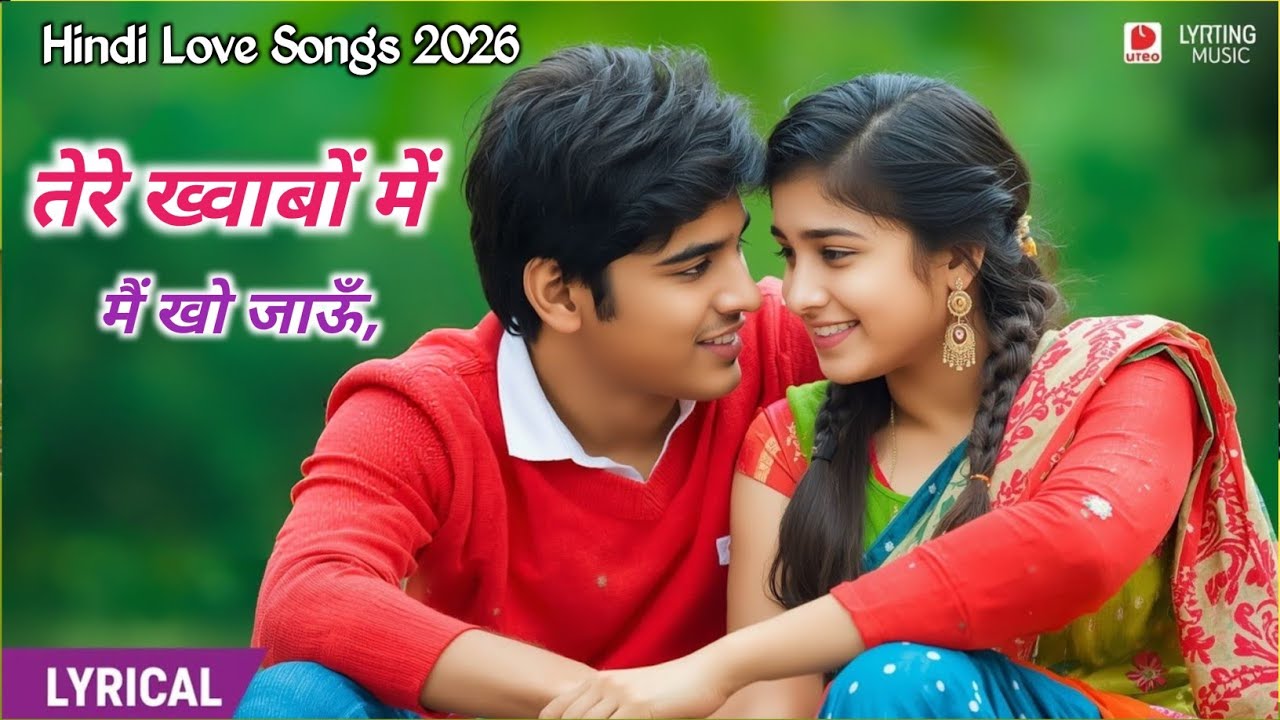 💗 तेरे ख्वाबों में मैं खो जाऊं  | 💞 Hindi Love Song 2026 | Romantic Hindi Songs | Hindi Hit Gane 
