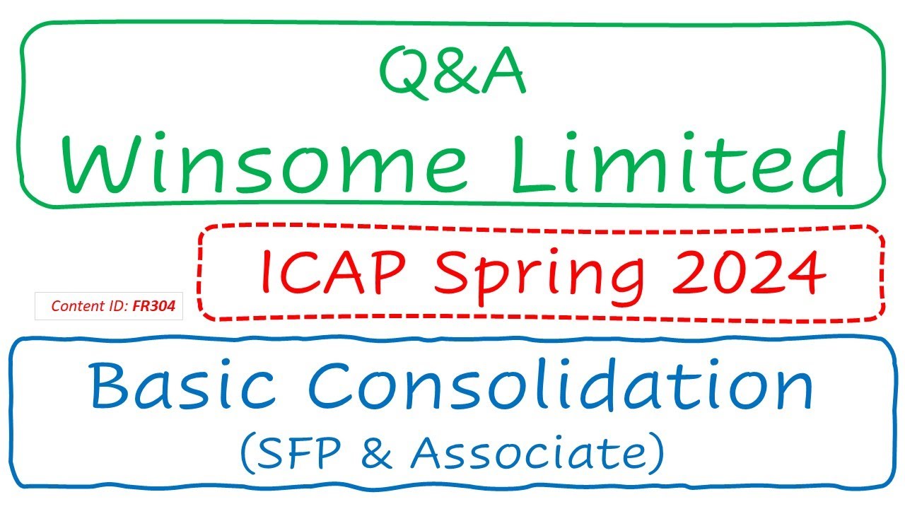 Q&A Winsome Limited (ICAP Spring 2024) | Basic Consolidation (SFP & Associate) (FR304)
