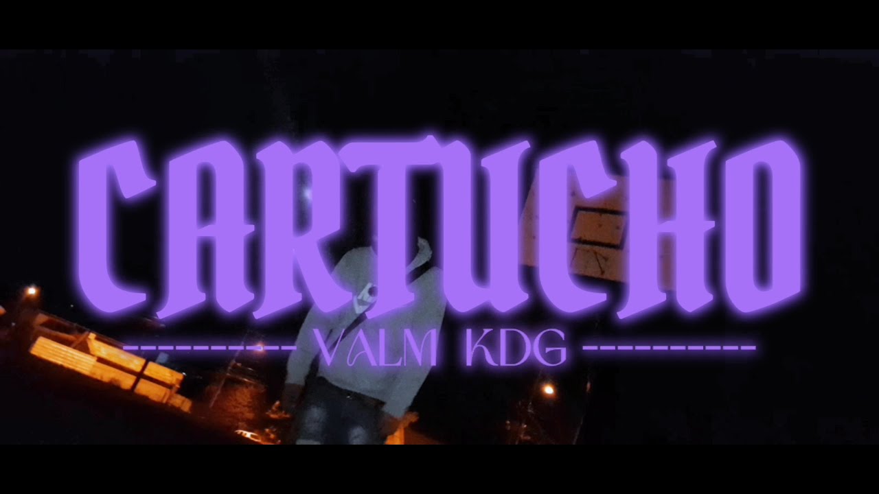 CARTUCHO - VALM KDG ( VIDEO OFICIAL)