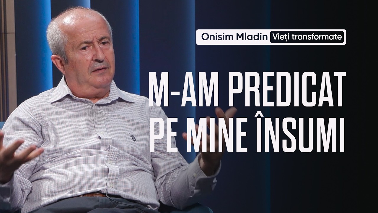 Onisim Mladin - a doua parte | Vieți transformate