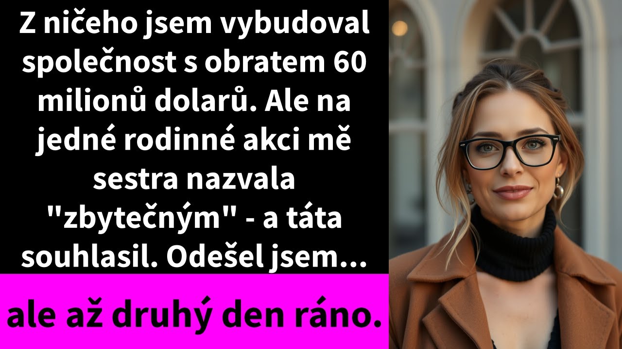 Z ničeho jsem vybudoval společnost s obratem 60 milionů dolarů. Ale na jedné rodinné akci mě sestra