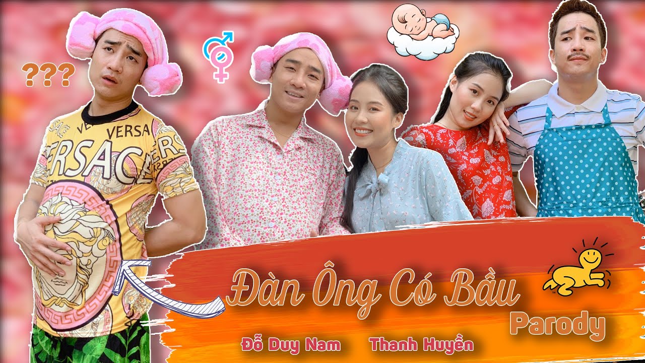 Đàn Ông Có Bầu - Huynh Đệ Ơi Parody Official - Đỗ Duy Nam
