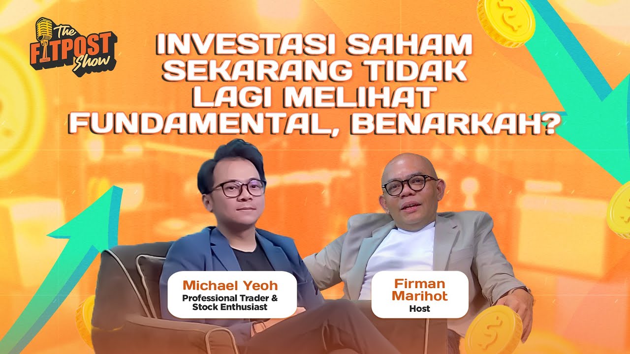 INVESTASI SAHAM SEKARANG TIDAK LAGI MELIHAT FUNDAMENTAL, BENARKAH? BERSAMA MICHAEL YEOH