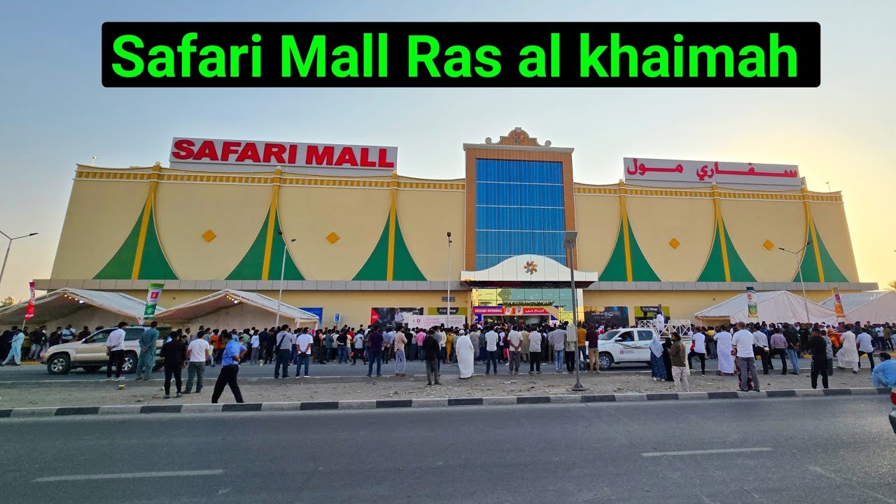 Safari Mall Ras al-Khaimah | Safari Mall UAE Video View | Safari Mall Offer, Safari Mall New Open