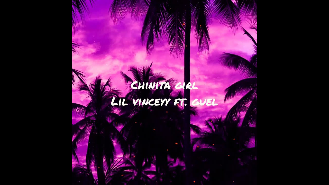 Chinita girl by Lil vinceyy ft.Guel prod. Lyrics version