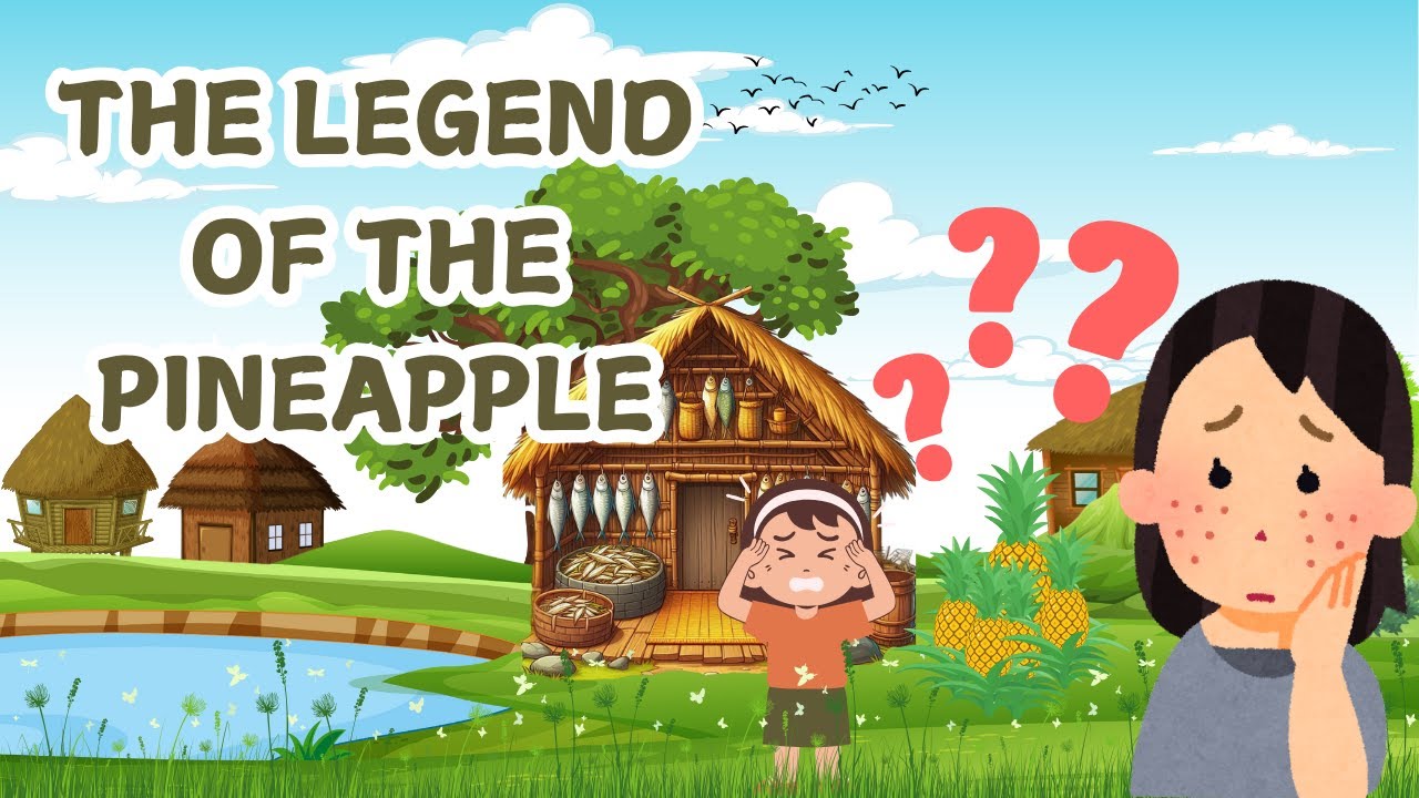 The Legend of the Pineapple || A Filipino Folktale