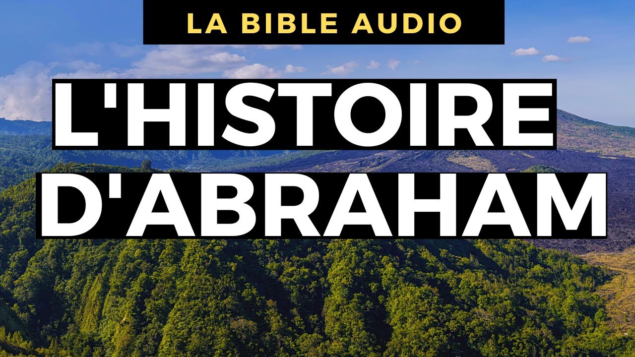 L'HISTOIRE D'ABRAHAM | LA BIBLE AUDIO