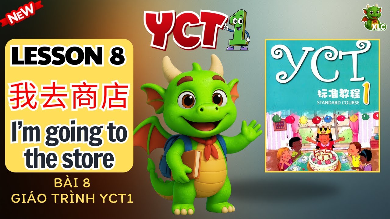 YCT 1 Lesson 8: I’m going to the store (我去商店) - Learn Chinese for Kids | Học Tiếng Trung Trẻ Em YCT