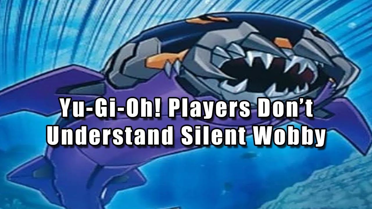 Yu-Gi-Oh! Players Don't Understand Silent Wobby
