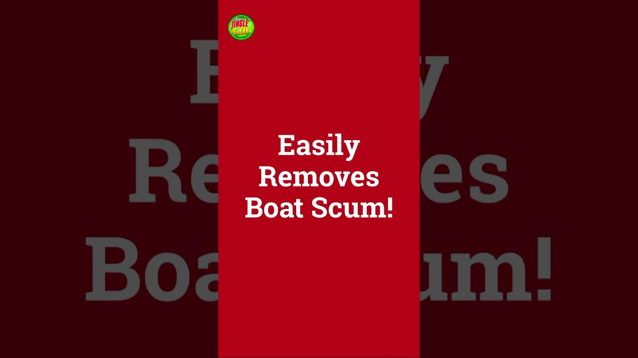 Easily Removes Boat Scum!