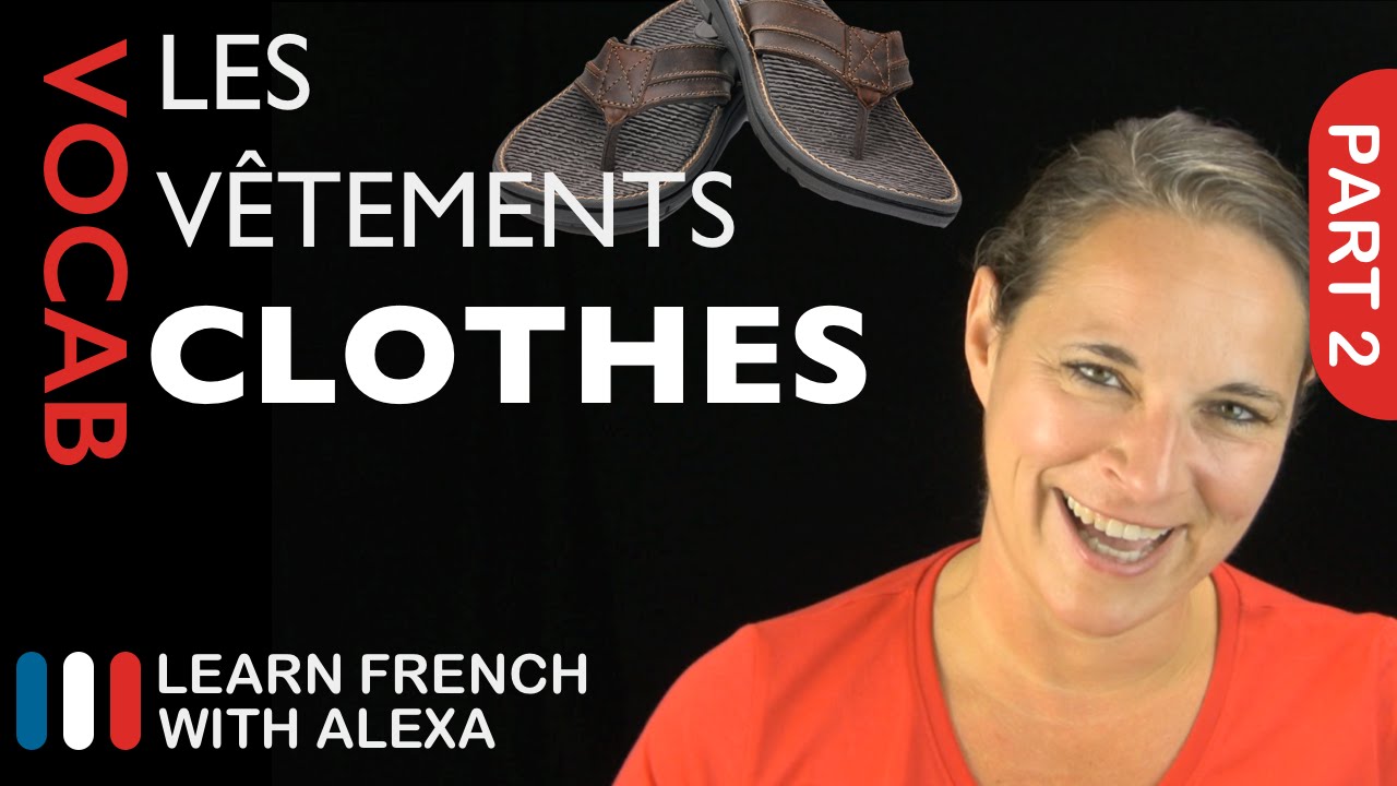 Clothes Vocabulary in French Part 2 (basic French vocabulary from Learn French With Alexa)