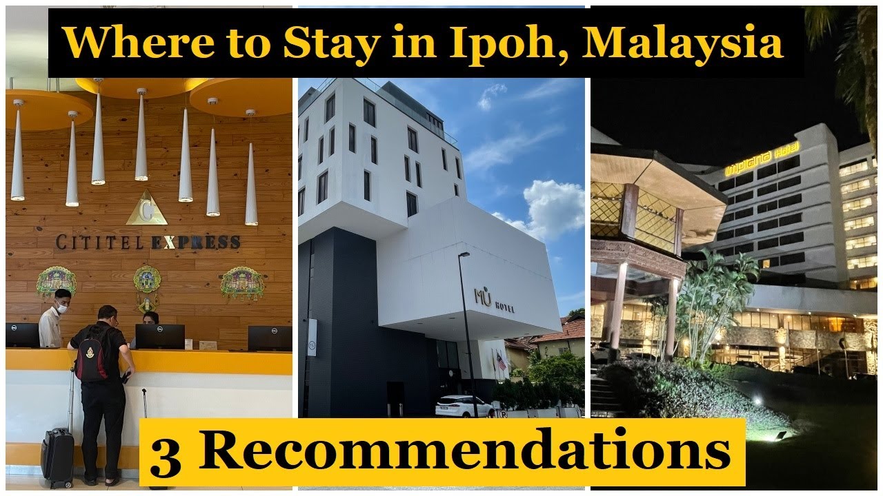 Where to Stay in Ipoh, Malaysia - 3 Recommended Hotels for First Timer or Seasoned Travelers