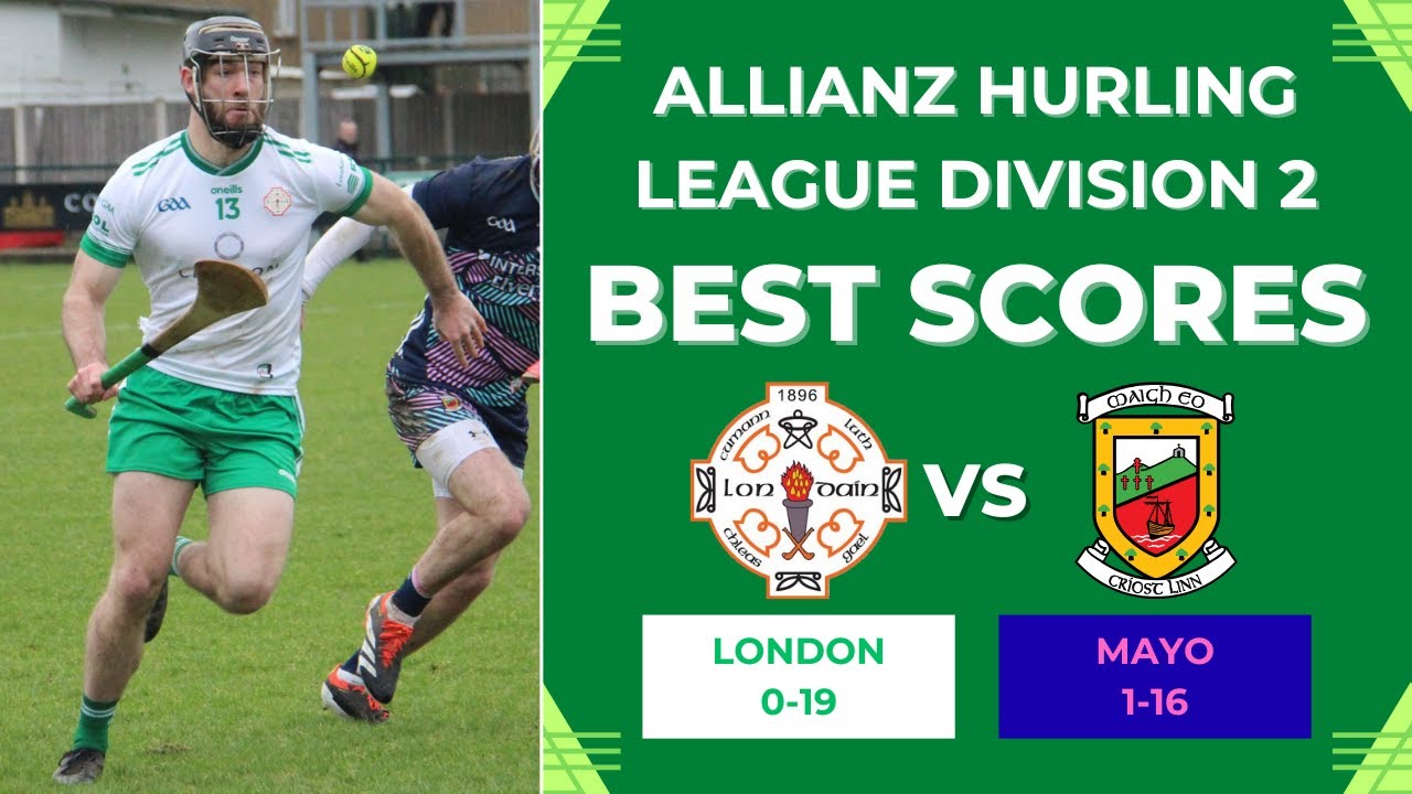 London 0-19 - 1-16 Mayo | Allianz Hurling League Division 2 Round 2 | Our Best Scores