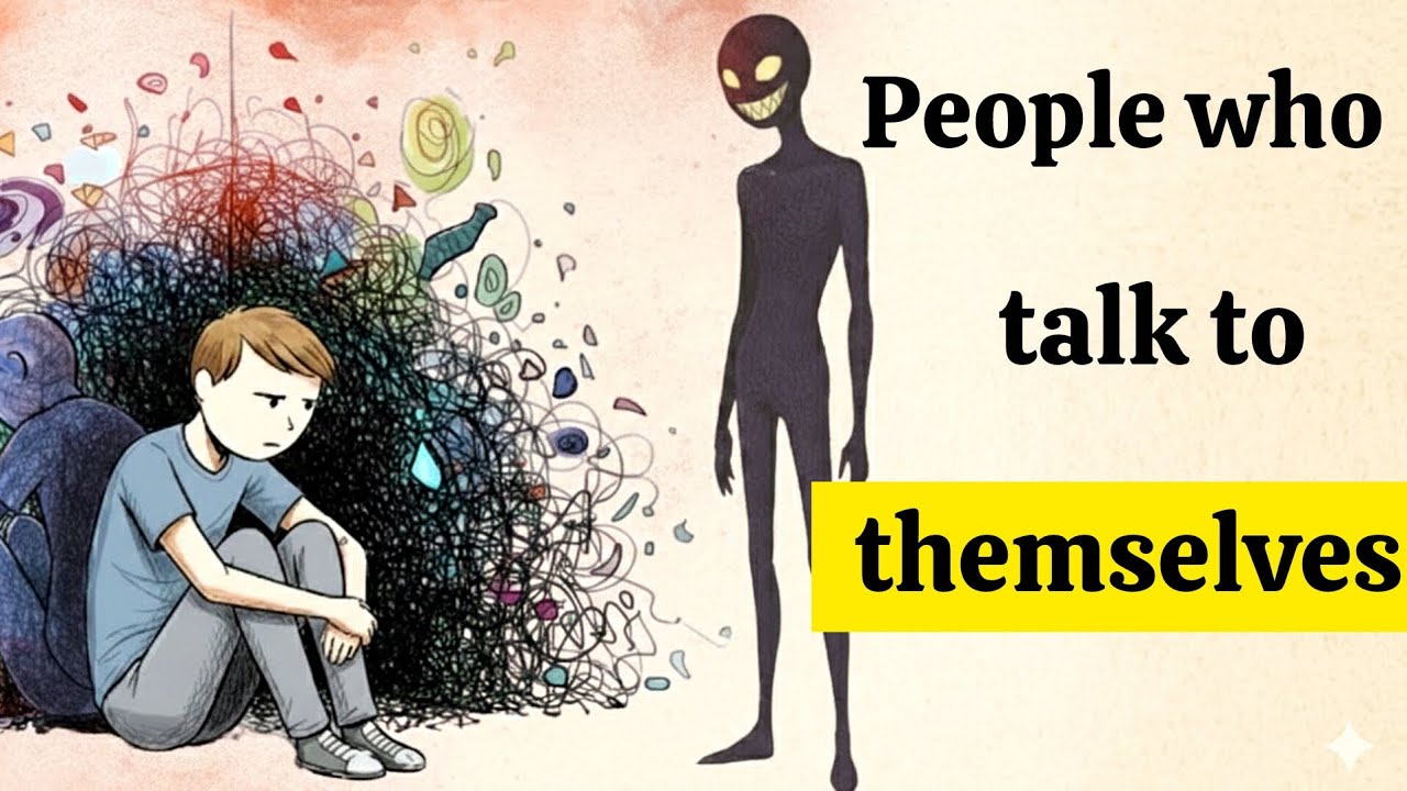 Why do some people talk to themselves? Human Psychology