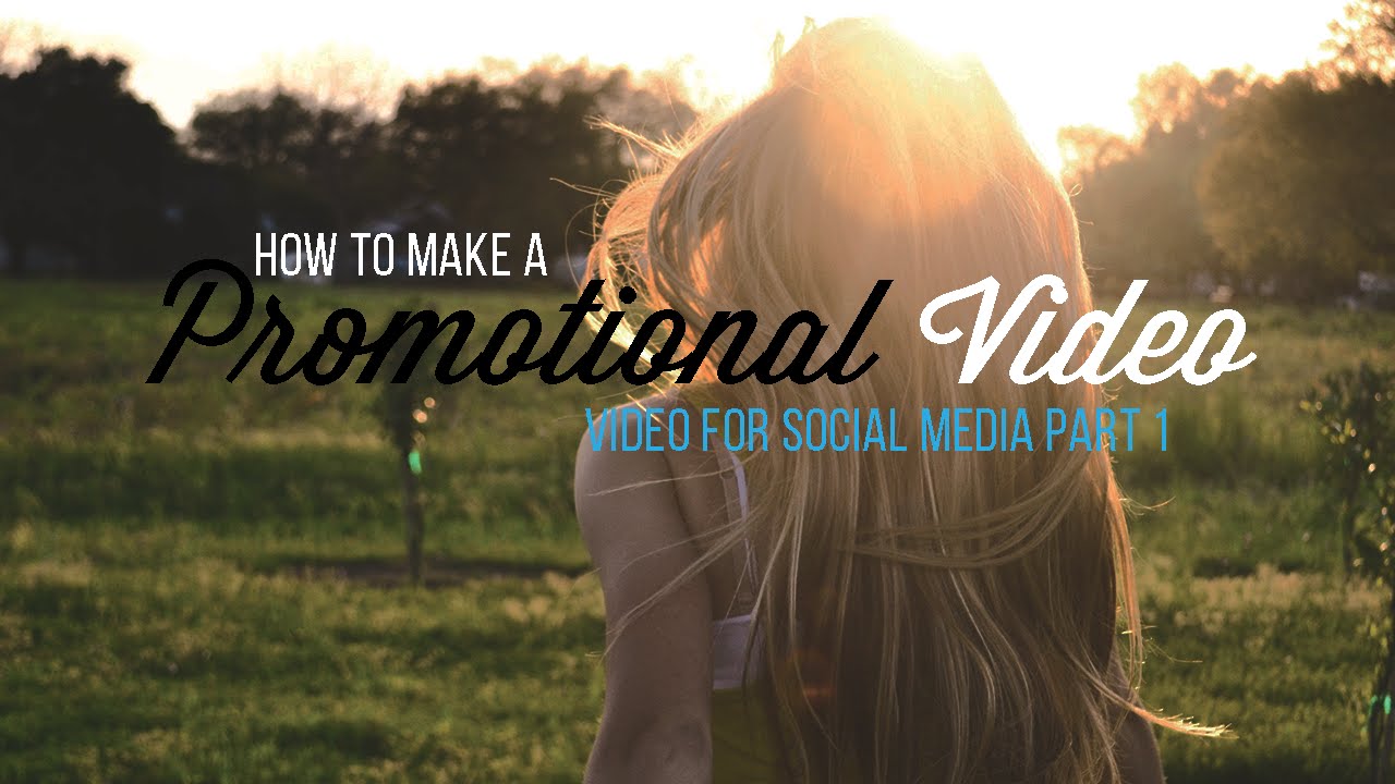 How to Make a Promotional Video | 5 Tips